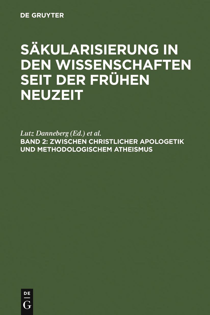 Zwischen christlicher Apologetik und methodologischem Atheismus: Wissenschaftsprozesse im Zeitraum von 1500 bis 1800