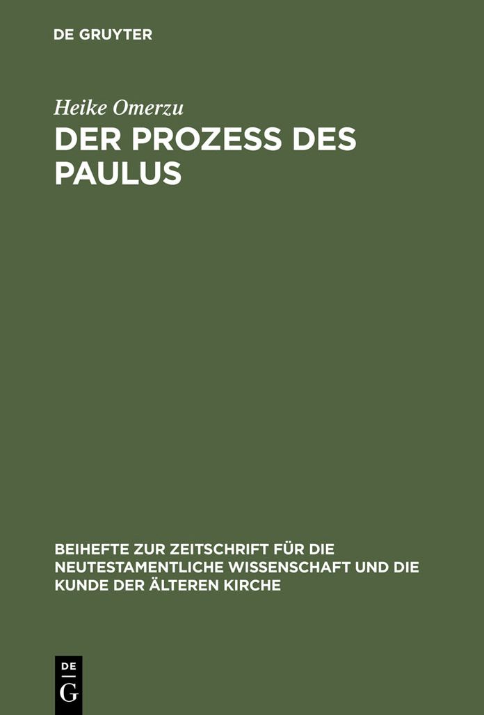 Der Prozess des Paulus: Eine exegetische und rechtshistorische Untersuchung der Apostelgeschichte