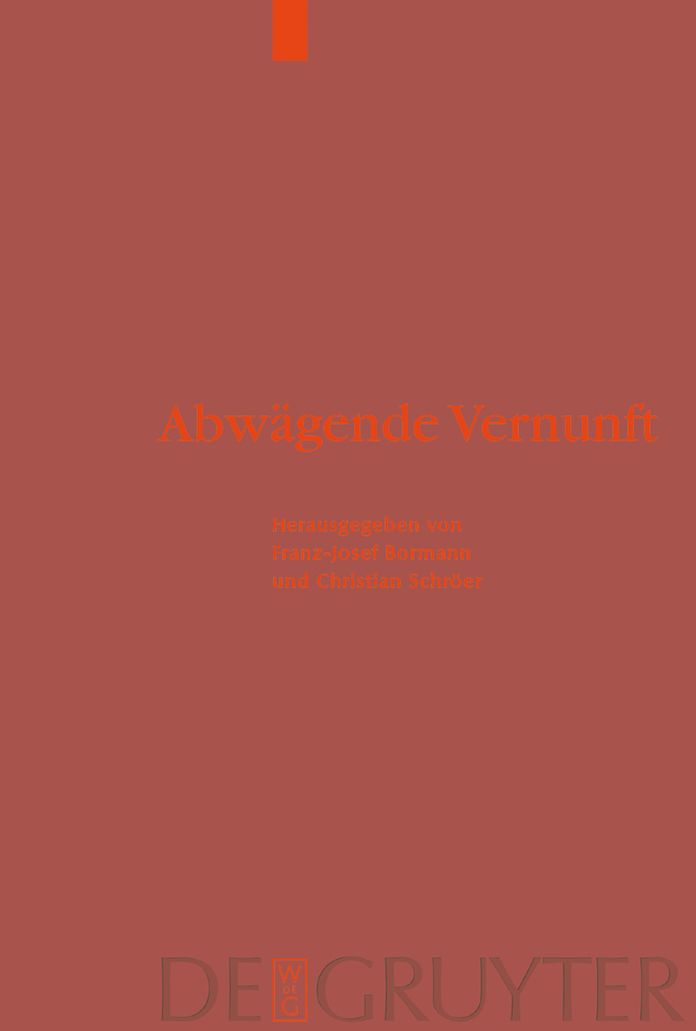Abwagende Vernunft: Praktische Rationalitat in historischer, systematischer und religionsphilosophischer Perspektive