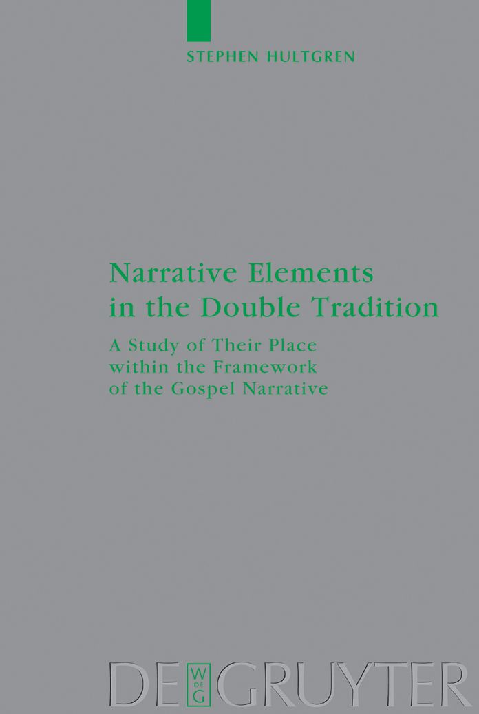 Narrative Elements in the Double Tradition: A Study of Their Place within the Framework of the Gospel Narrative