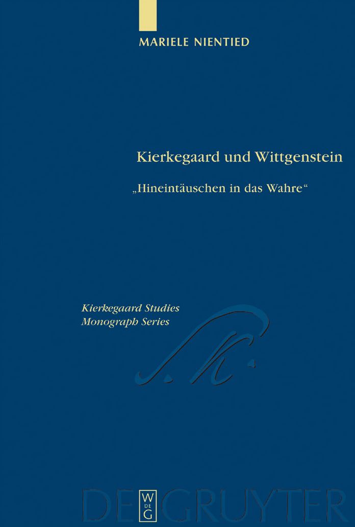 Kierkegaard und Wittgenstein: "Hineintauschen in das Wahre"