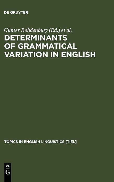 Determinants of Grammatical Variation in English