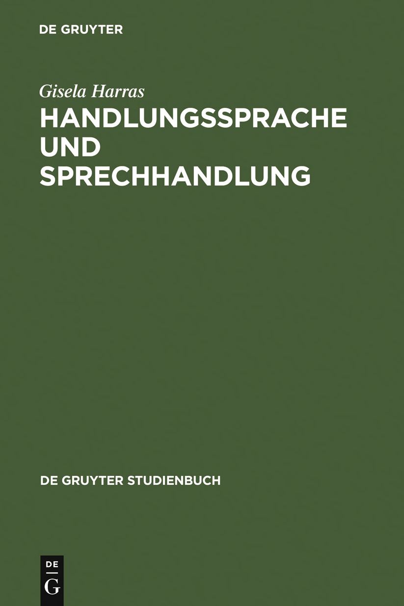 Handlungssprache und Sprechhandlung: Eine Einfuhrung in die theoretischen Grundlagen
