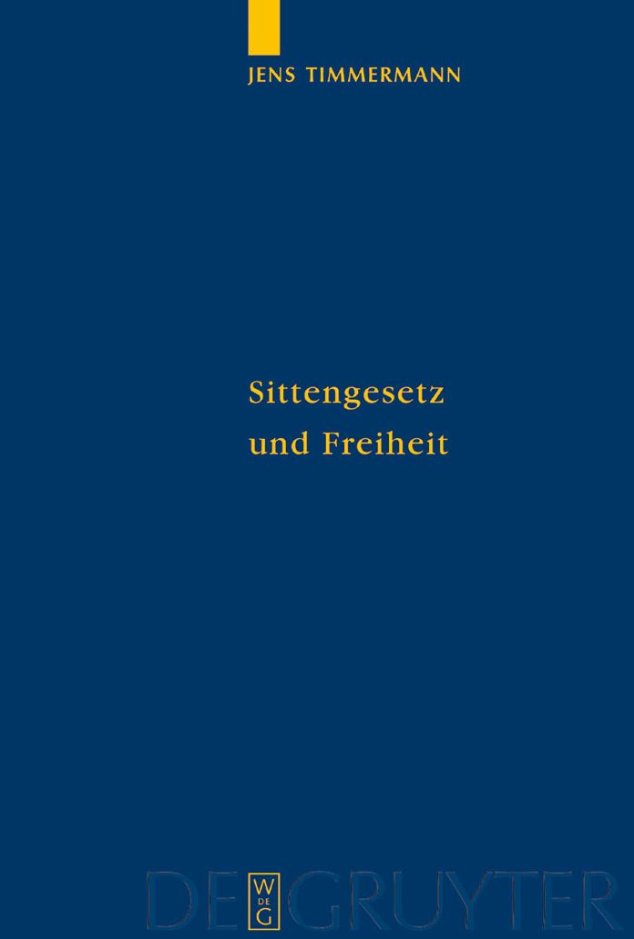 Sittengesetz und Freiheit: Untersuchungen zu Immanuel Kants Theorie des freien Willens