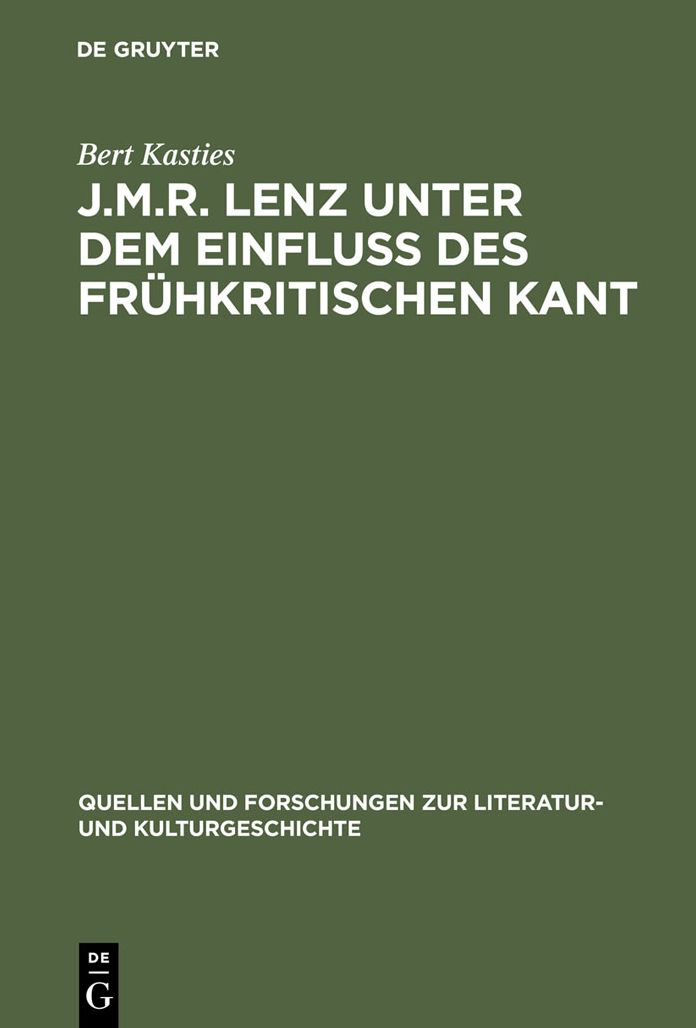 J.M.R. Lenz unter dem Einfluss des fruhkritischen Kant: Ein Beitrag zur Neubestimmung des Sturm und Drang