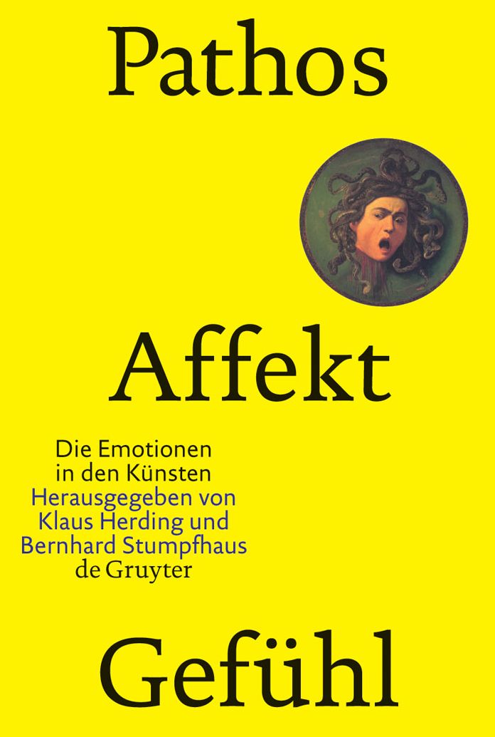 Pathos, Affekt, Gefuhl: Die Emotionen in den Kunsten