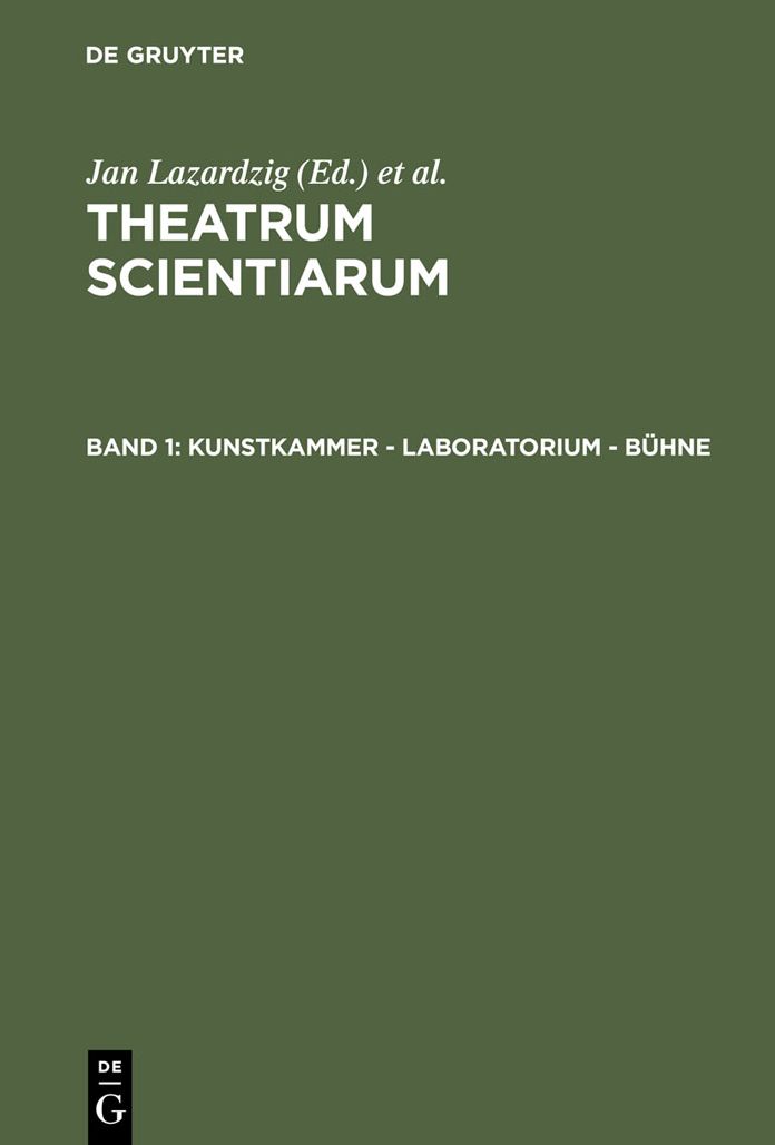 Kunstkammer - Laboratorium - Buhne: Schauplatze des Wissens im 17. Jahrhundert