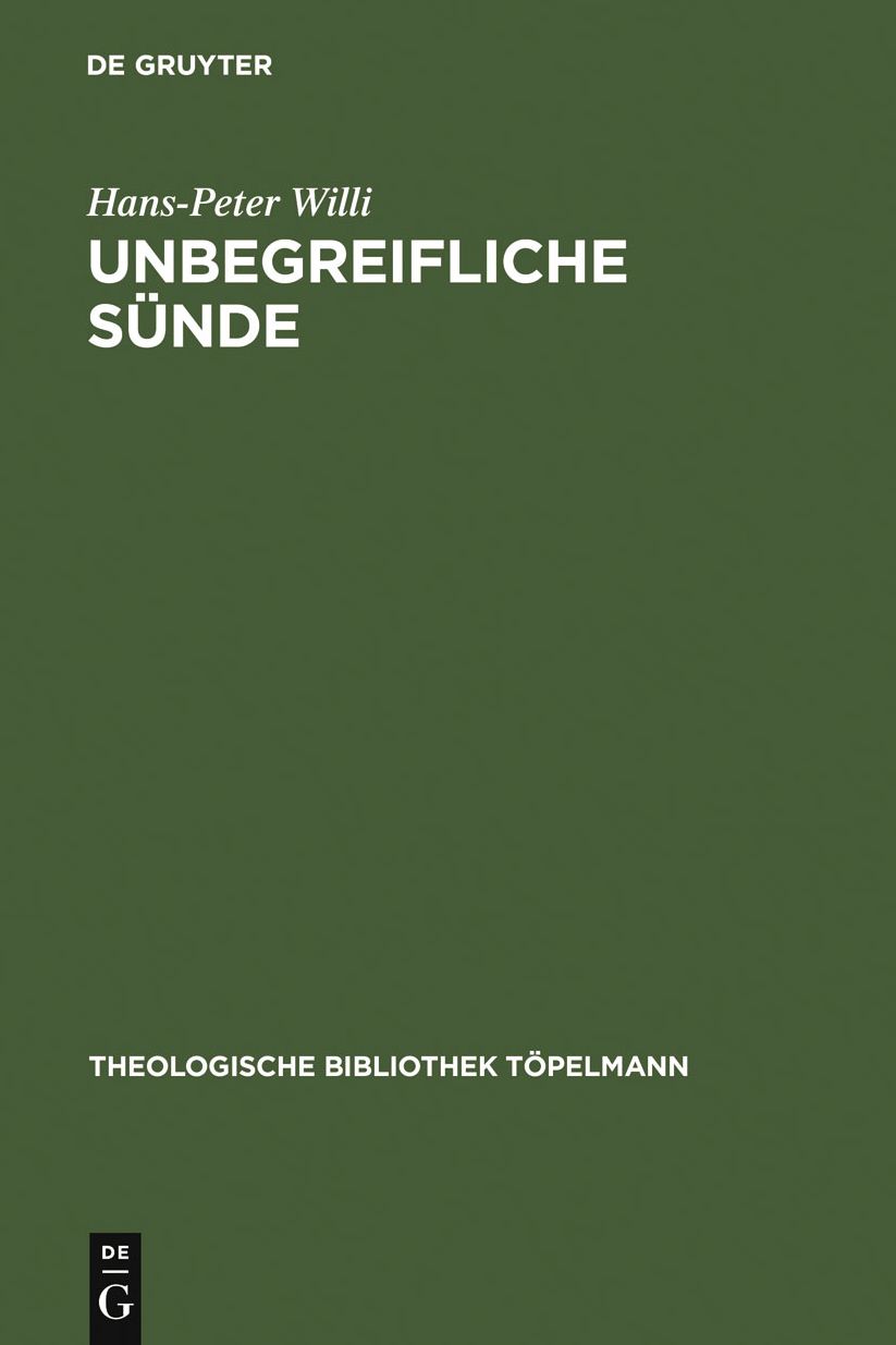 Unbegreifliche Sunde: "Die christliche Lehre von der Sunde" als Theorie der Freiheit bei Julius Muller (1801-1878). Mit einem Anhang der Tagebuchnotizen Kierkegaards uber die Sundenlehre von Julius Muller