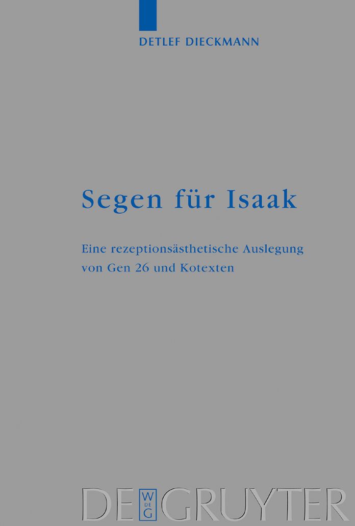 Segen fur Isaak: Eine rezeptionsasthetische Auslegung von Gen 26 und Kotexten