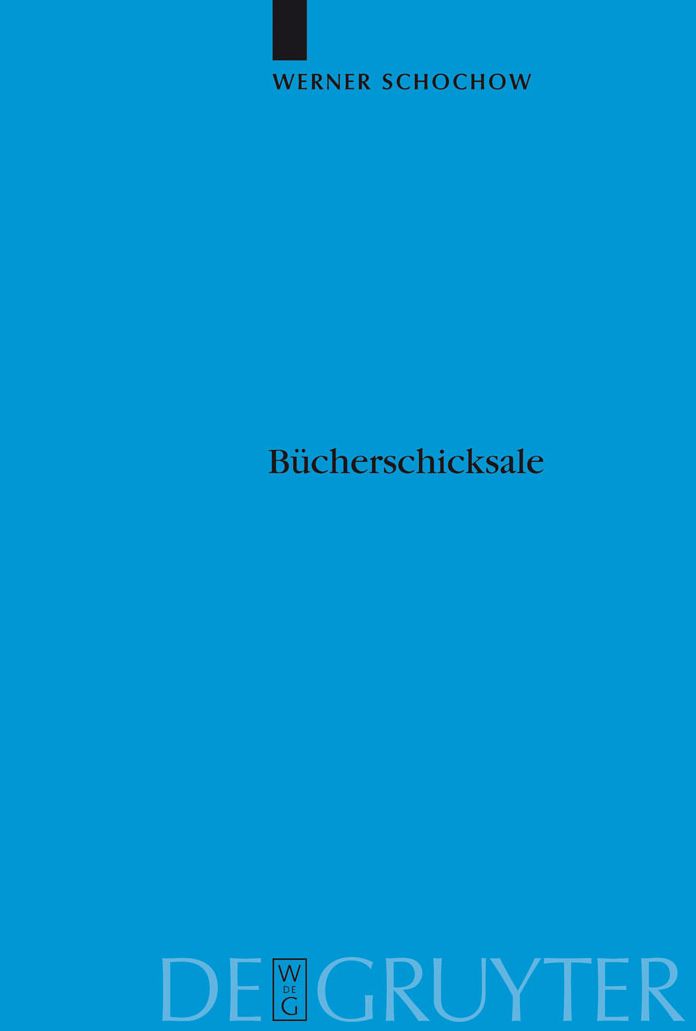 Bucherschicksale: Die Verlagerungsgeschichte der Preussischen Staatsbibliothek. Auslagerung, Zerstorung, Entfremdung, Ruckfuhrung. Dargestellt aus den Quellen