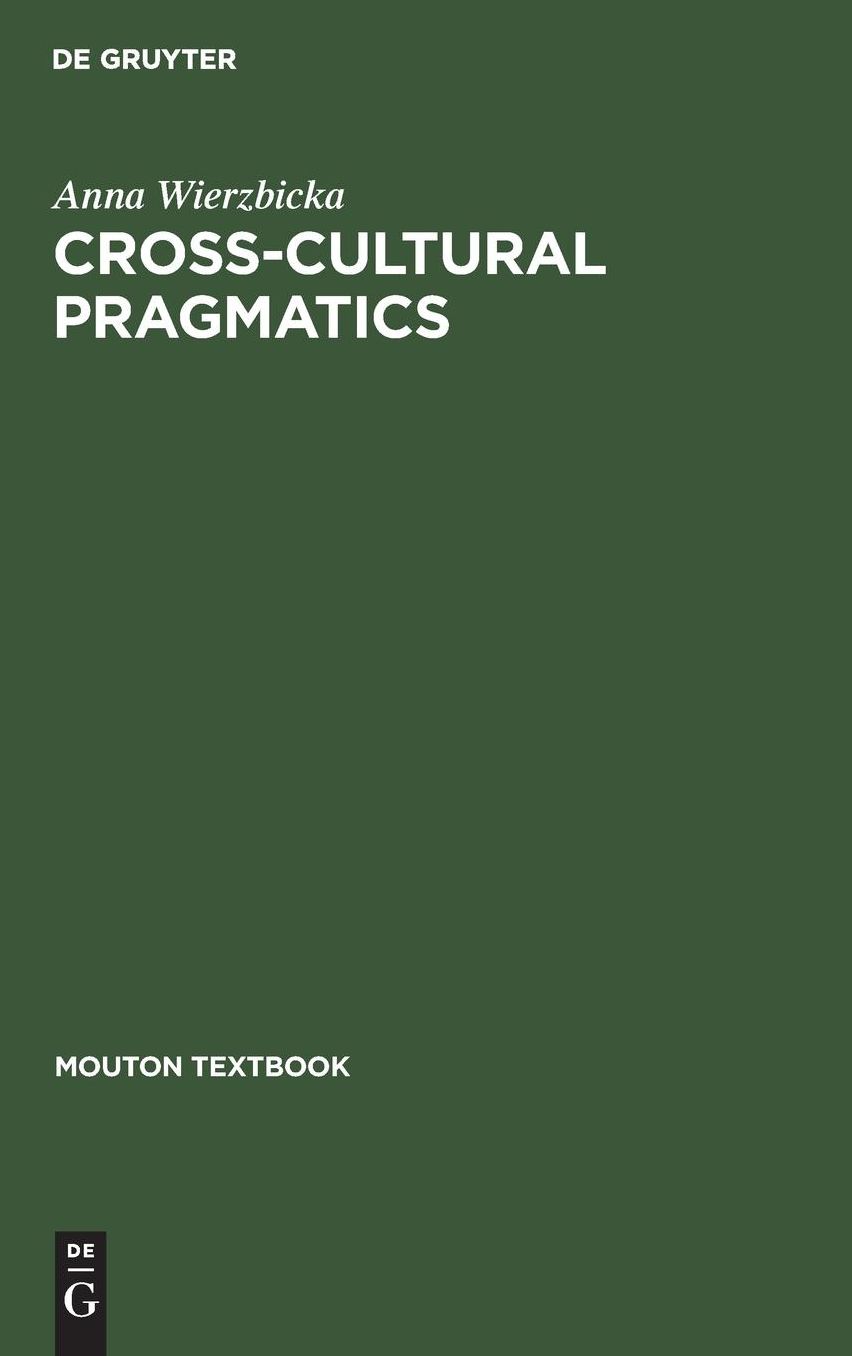 Cross-Cultural Pragmatics: The Semantics of Human Interaction