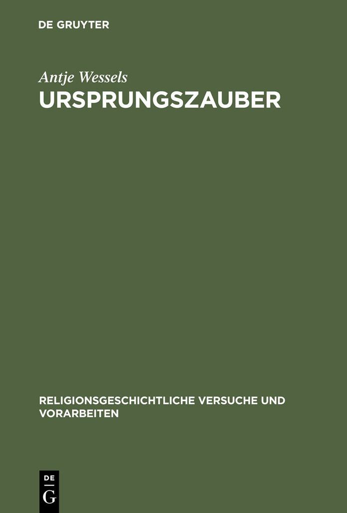 Ursprungszauber: Zur Rezeption von Hermann Useners Lehre von der religiosen Begriffsbildung