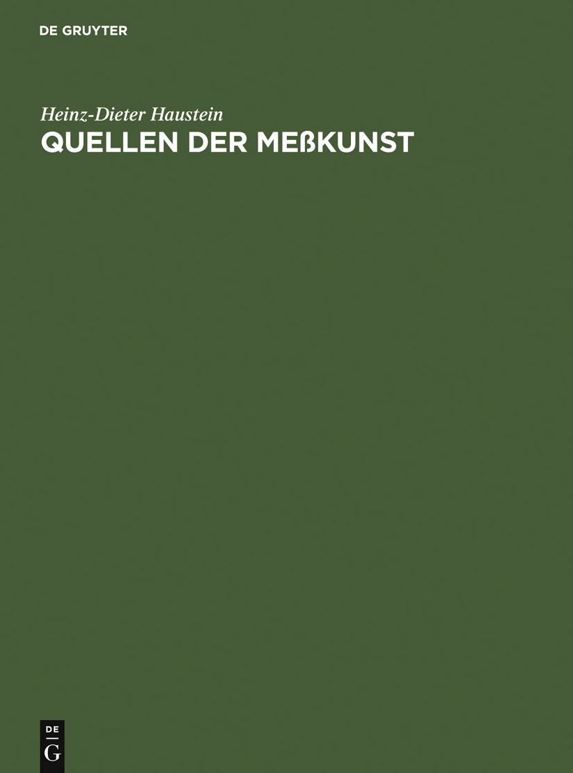 Quellen der Messkunst: Zu Mass und Zahl, Geld und Gewicht