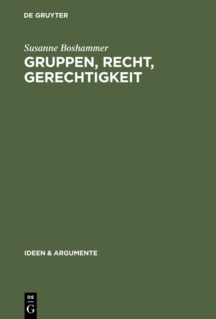 Gruppen, Recht, Gerechtigkeit: Die moralische Begrundung der Rechte von Minderheiten