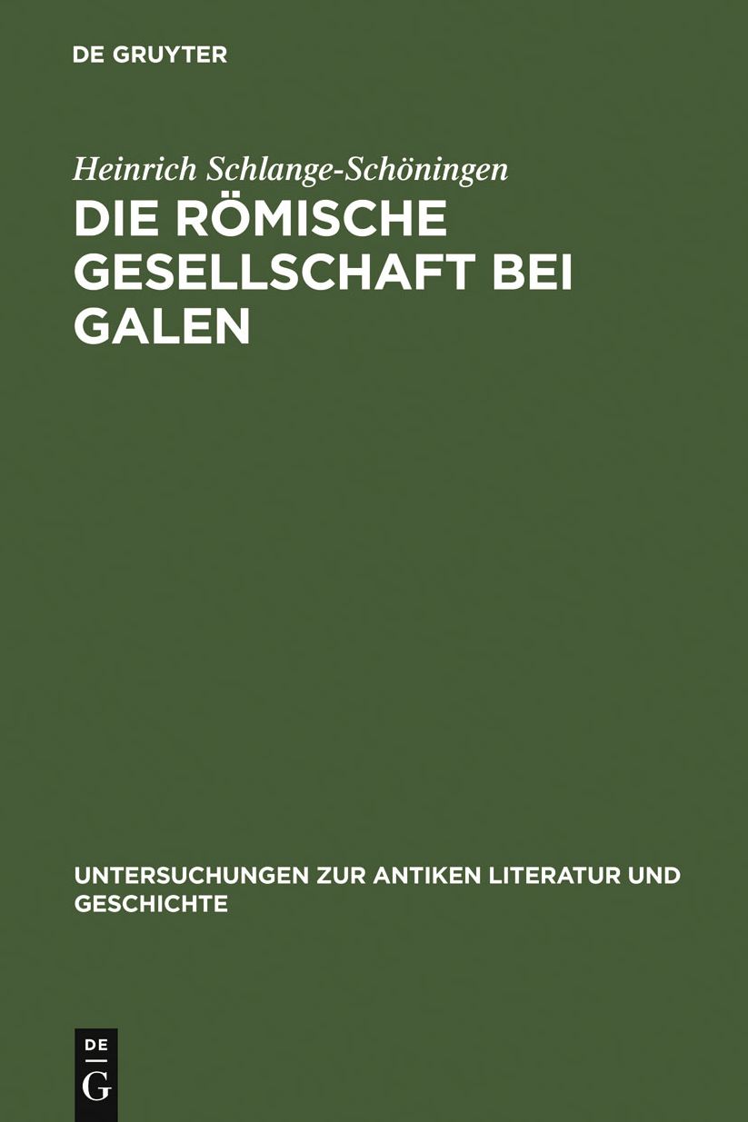 Die romische Gesellschaft bei Galen: Biographie und Sozialgeschichte