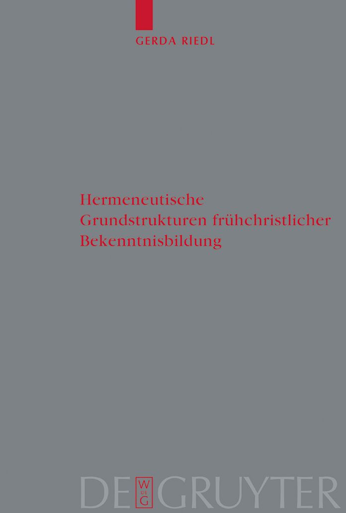 Hermeneutische Grundstrukturen fruhchristlicher Bekenntnisbildung