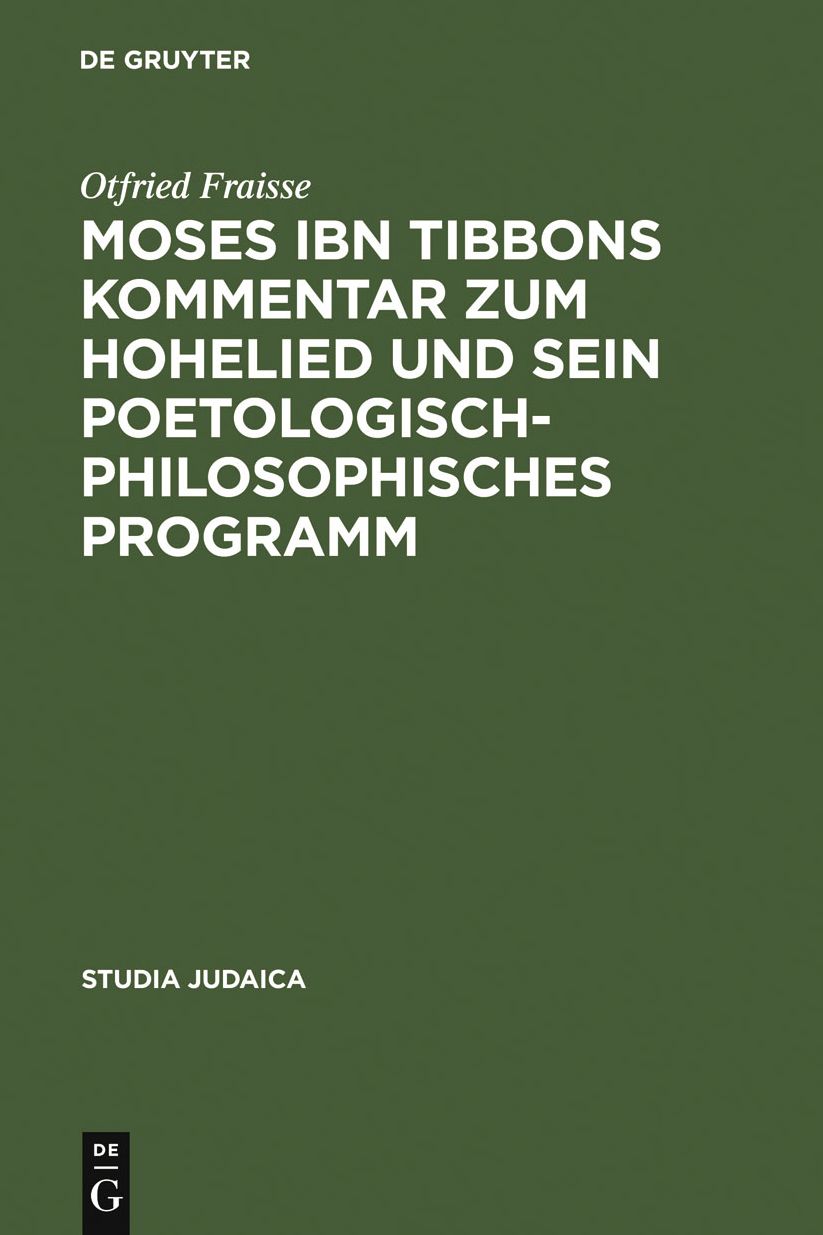 Moses ibn Tibbons Kommentar zum Hohelied und sein poetologisch-philosophisches Programm: Synoptische Edition, Ubersetzung und Analyse