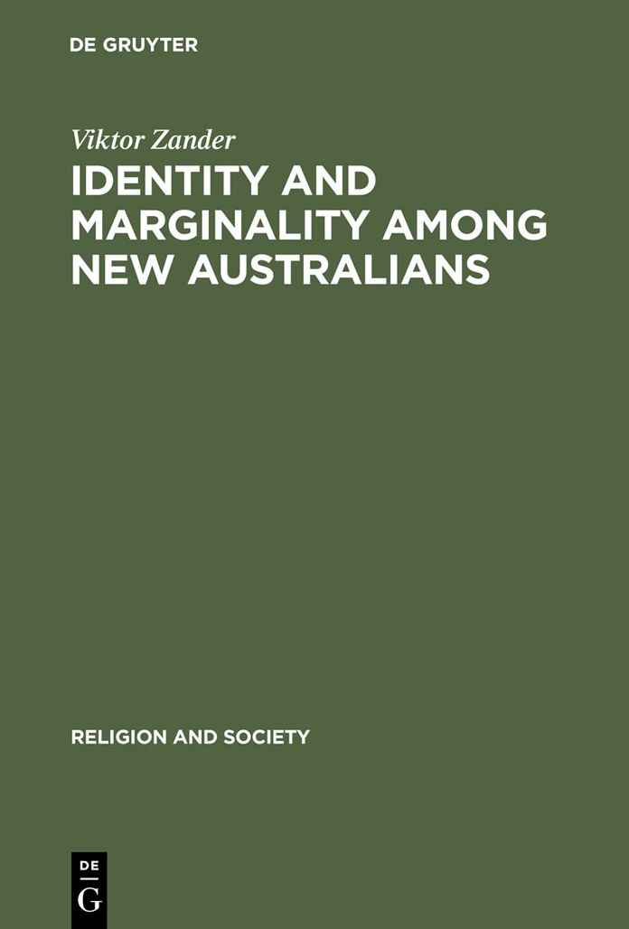 Identity and Marginality among New Australians: Religion and Ethnicity in Victoria's Slavic Baptist Community