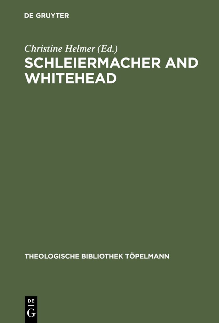 Schleiermacher and Whitehead: Open Systems in Dialogue