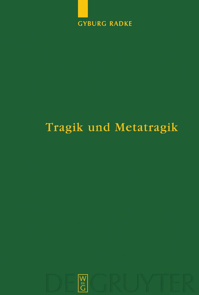Tragik und Metatragik: Euripides' Bakchen und die moderne Literaturwissenschaft