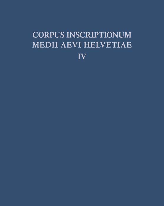 Die Inschriften der Kantone Luzern, Unterwalden, Uri, Schwyz, Zug, Zurich, Schaffhausen, Thurgau, St. Gallen und des Furstentums Liechtenstein bis 1300, mit Nachtragen zu den Banden I - III