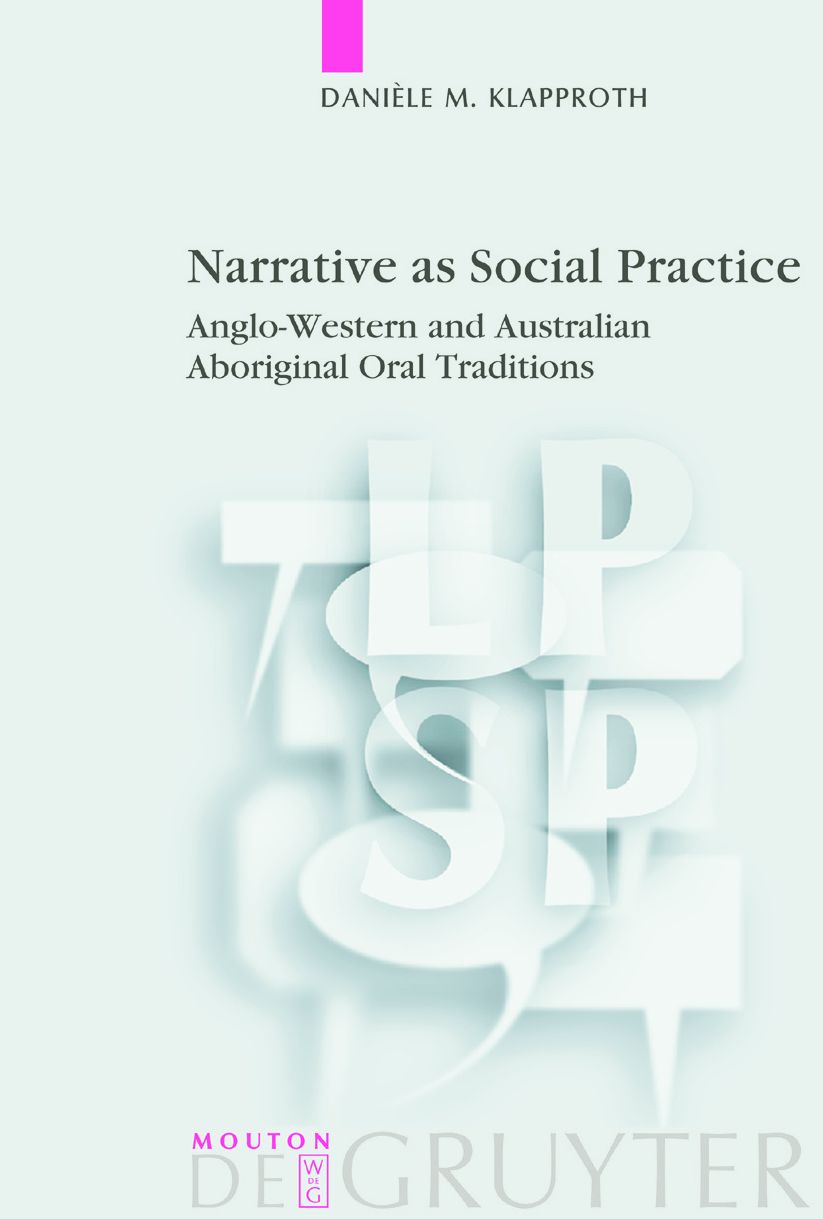 Narrative as Social Practice: Anglo-Western and Australian Aboriginal Oral Traditions