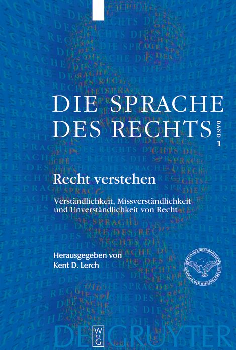 Recht verstehen: Verstandlichkeit, Missverstandlichkeit und Unverstandlichkeit von Recht