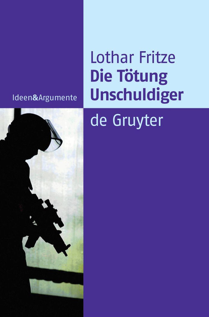 Die Totung Unschuldiger: Ein Dogma auf dem Prufstand