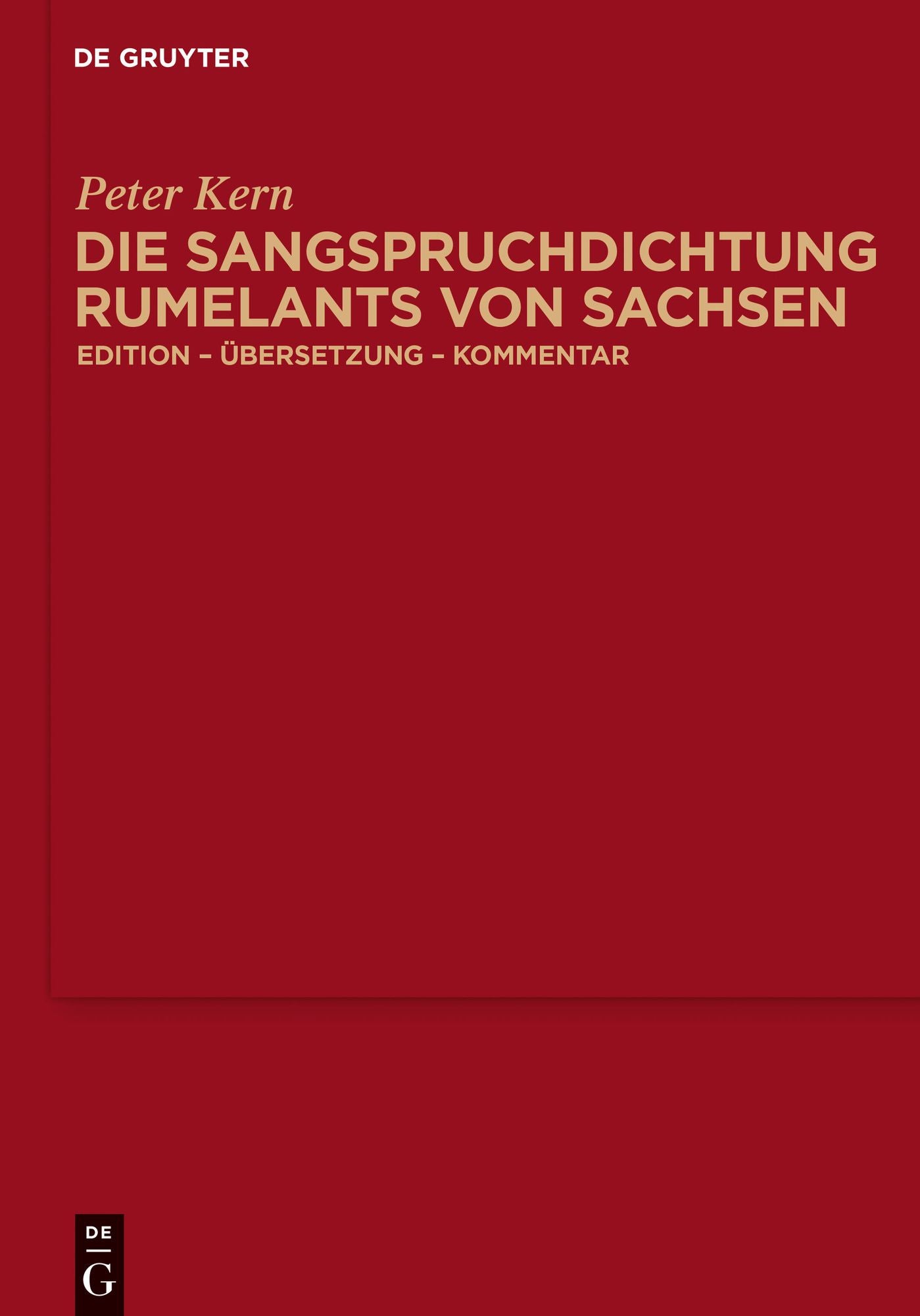 Die Sangspruchdichtung Rumelants von Sachsen: Edition - Ubersetzung - Kommentar