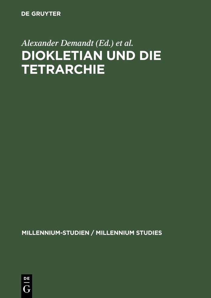 Diokletian und die Tetrarchie: Aspekte einer Zeitenwende