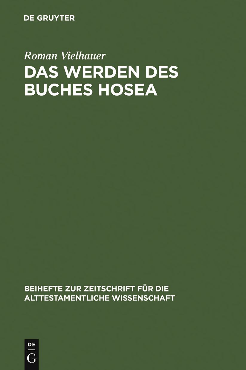 Das Werden des Buches Hosea: Eine redaktionsgeschichtliche Untersuchung
