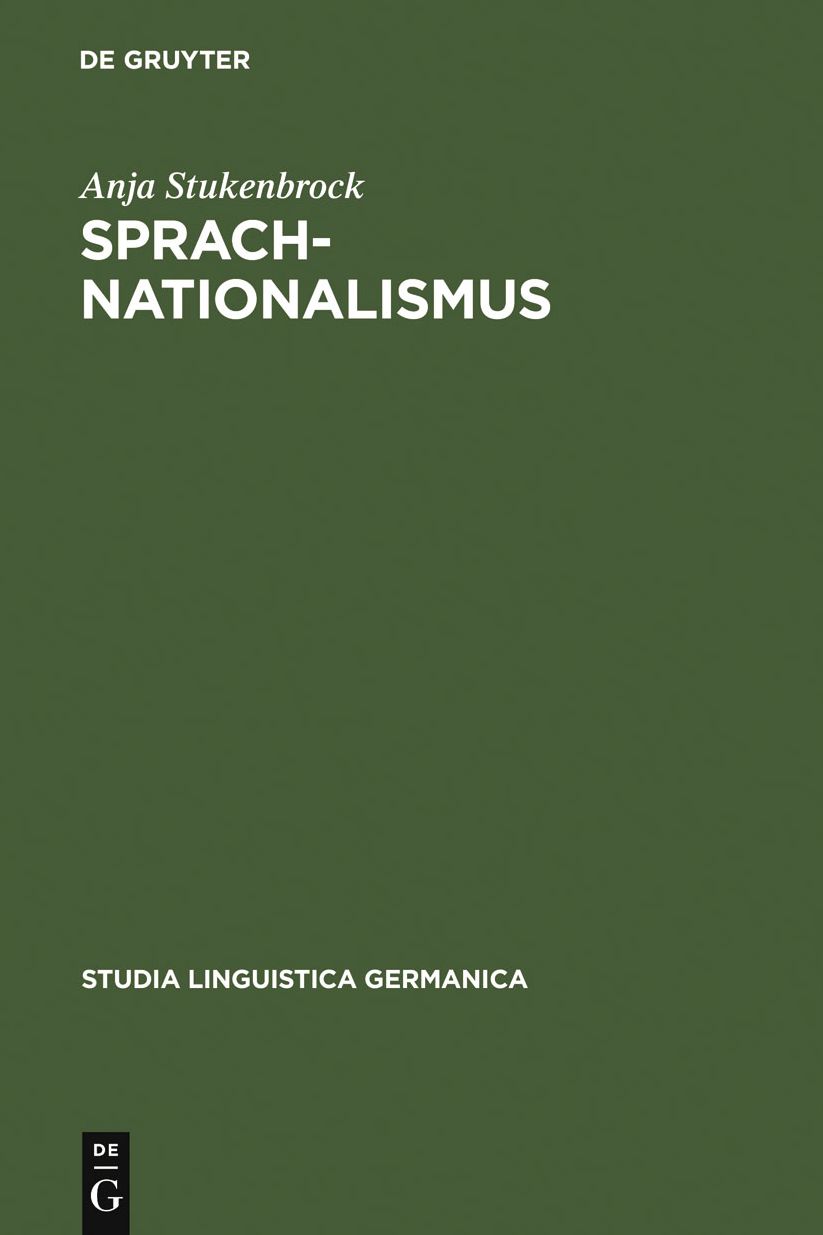 Sprachnationalismus: Sprachreflexion als Medium kollektiver Identitatsstiftung in Deutschland (1617-1945)