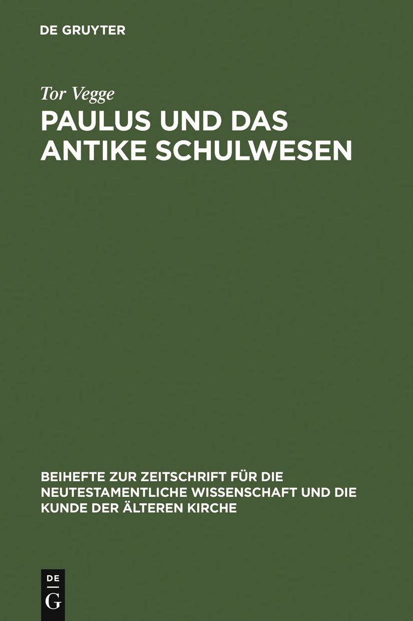 Paulus und das antike Schulwesen: Schule und Bildung des Paulus
