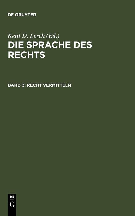 Recht vermitteln: Strukturen, Formen und Medien der Kommunikation im Recht