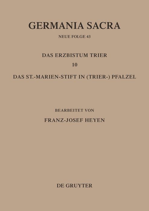 Die Bistumer der Kirchenprovinz Trier. Das Erzbistum Trier 10: Das St. Marien-Stift im (Trier-)Pfalzel
