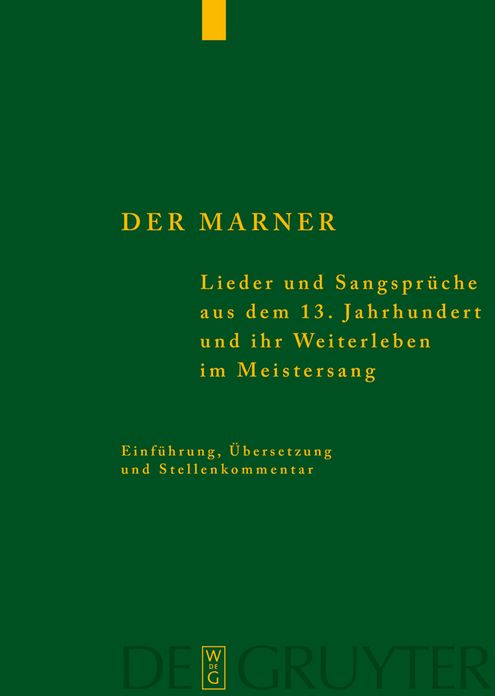 Der Marner: Lieder und Sangspruche aus dem 13. Jahrhundert und ihr Weiterleben im Meistersang