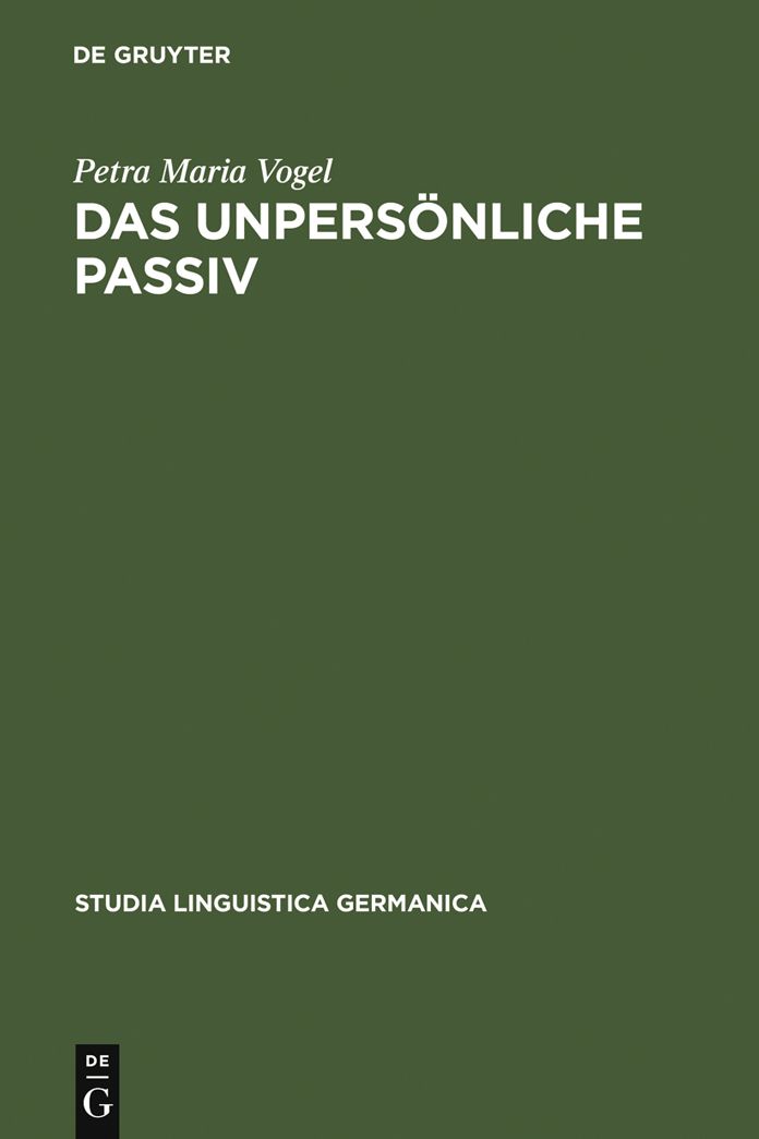 Das unpersonliche Passiv: Eine funktionale Untersuchung unter besonderer Berucksichtigung des Deutschen und seiner historischen Entwicklung