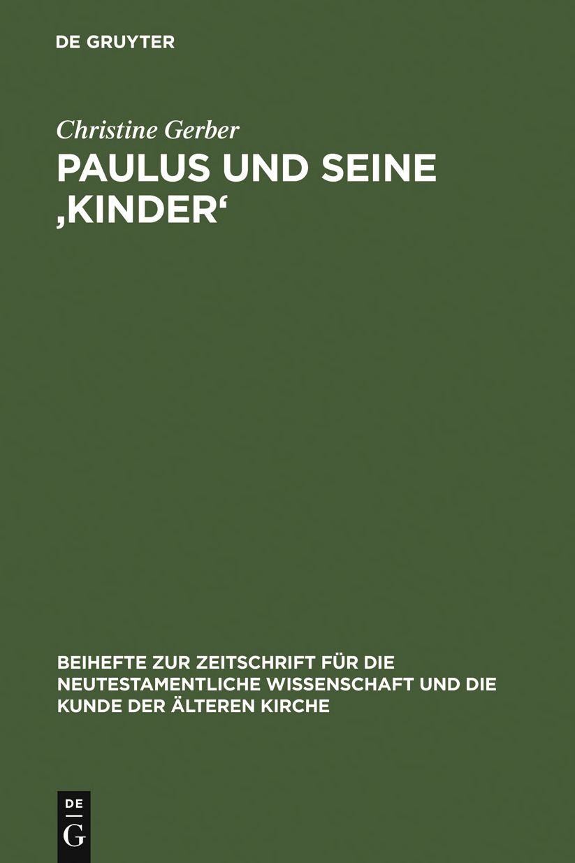 Paulus und seine 'Kinder': Studien zur Beziehungsmetaphorik der paulinischen Briefe