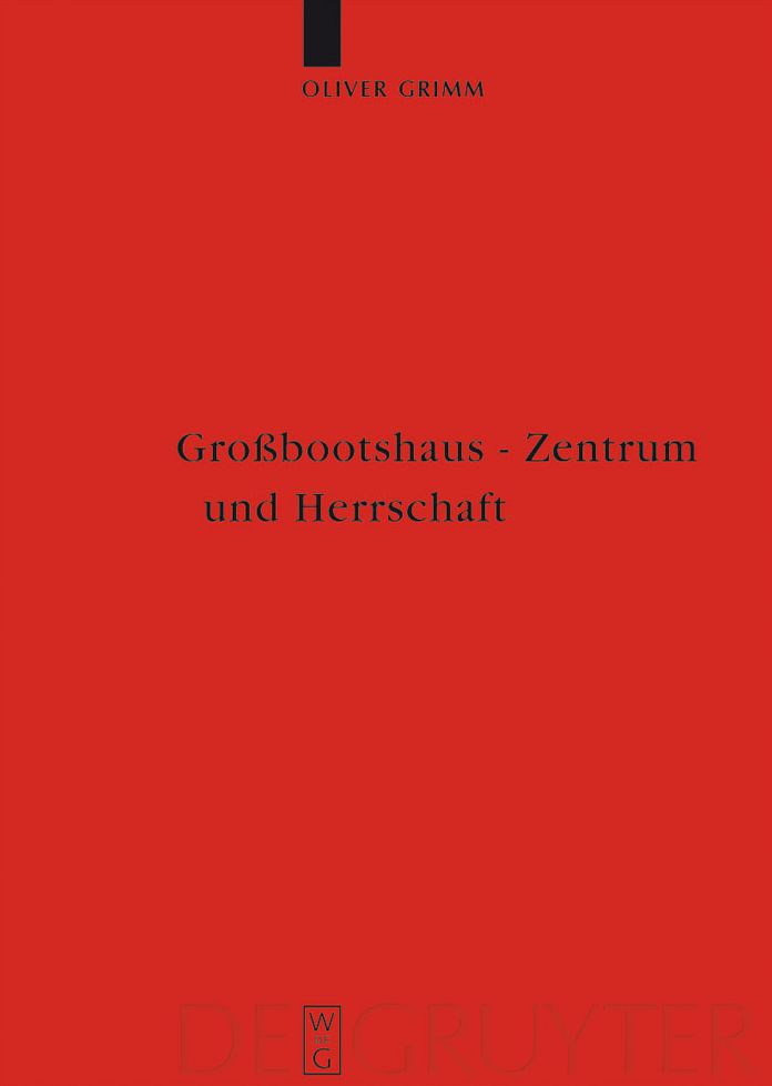Grossbootshaus - Zentrum und Herrschaft: Zentralplatzforschung in der nordeuropaischen Archaologie (1.-15. Jahrhundert)