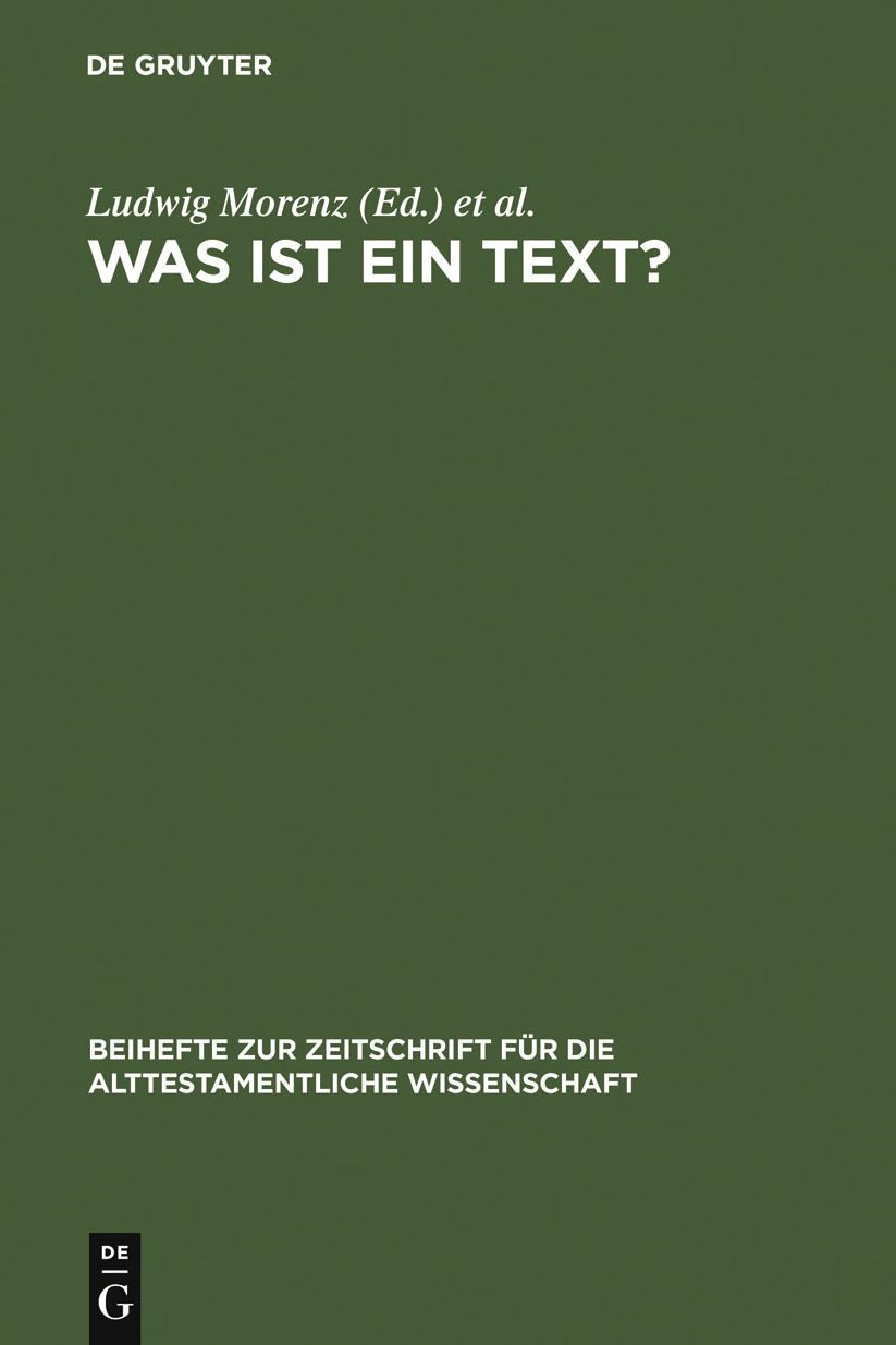 Was ist ein Text?: Alttestamentliche, agyptologische und altorientalistische Perspektiven