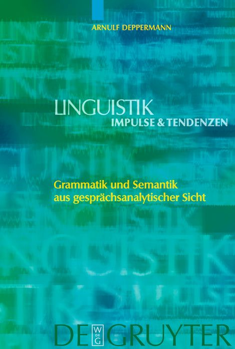 Grammatik und Semantik aus gesprachsanalytischer Sicht