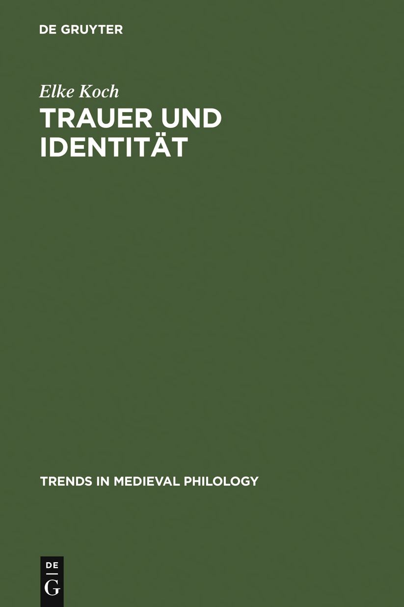 Trauer und Identitat: Inszenierungen von Emotionen in der deutschen Literatur des Mittelalters