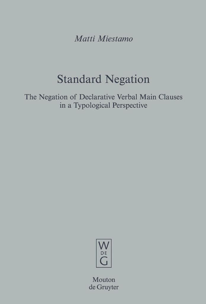 Standard Negation: The Negation of Declarative Verbal Main Clauses in a Typological Perspective