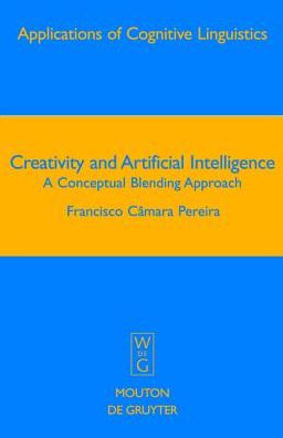 Creativity and Artificial Intelligence: A Conceptual Blending Approach