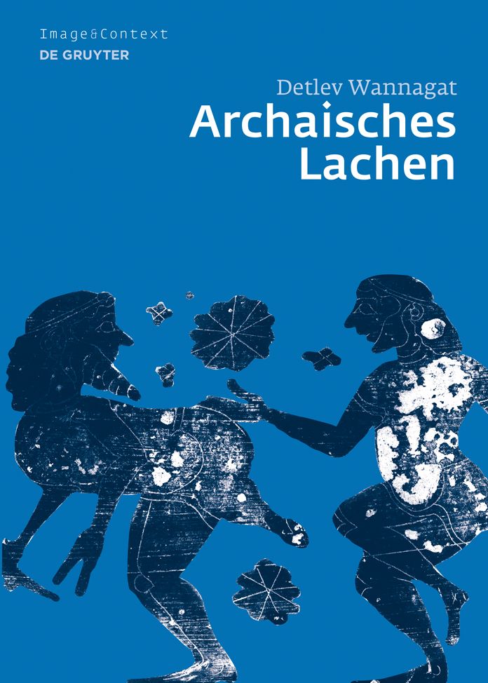 Archaisches Lachen: Die Entstehung einer komischen Bilderwelt in der korinthischen Vasenmalerei