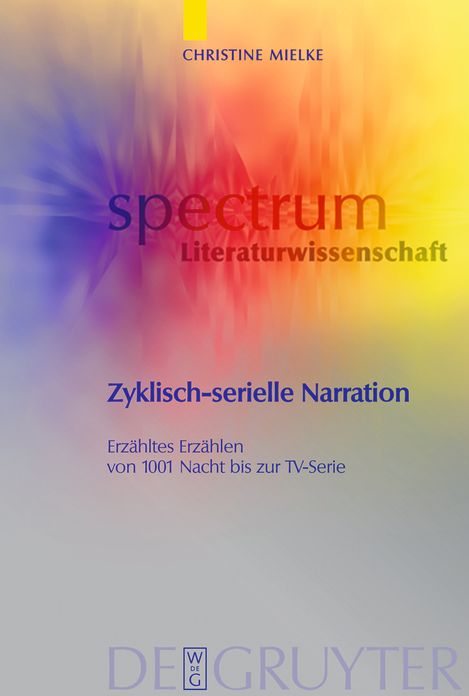 Zyklisch-serielle Narration: Erzahltes Erzahlen von 1001 Nacht bis zur TV-Serie