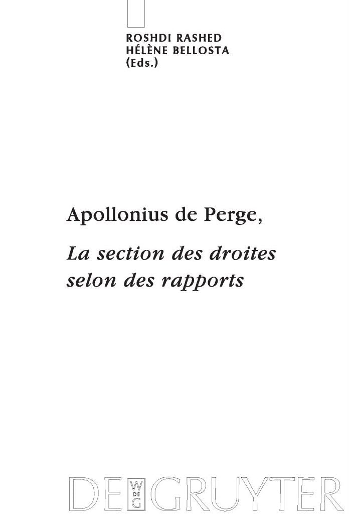 Apollonius de Perge, La section des droites selon des rapports: Commentaire historique et mathematique, edition et traduction du texte arabe