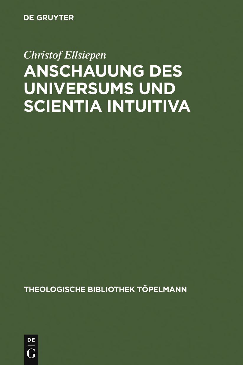 Anschauung des Universums und Scientia Intuitiva: Die spinozistischen Grundlagen von Schleiermachers fruher Religionstheorie