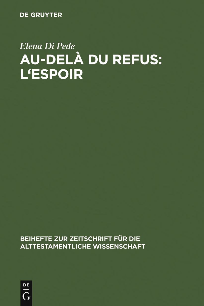 Au-dela du refus: l'espoir: Recherches sur la coherence narrative de Jr 32-45 (TM)