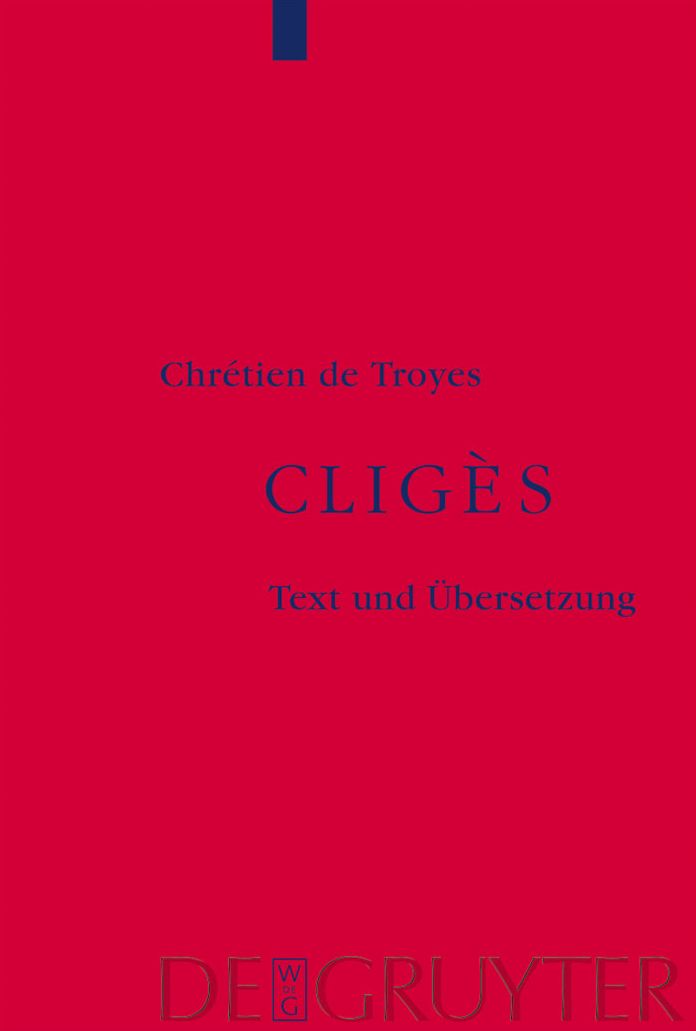 Cliges: Auf der Grundlage des Textes von Wendelin Foerster